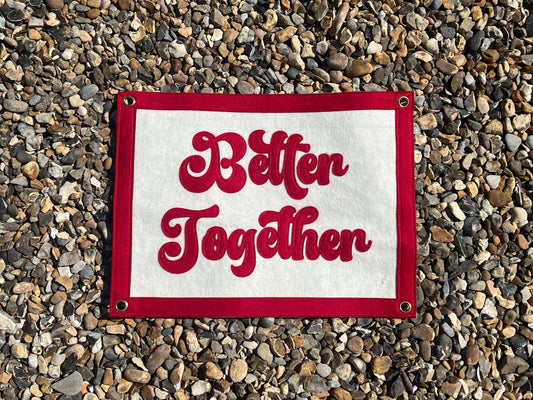 Better Together Felt Banner