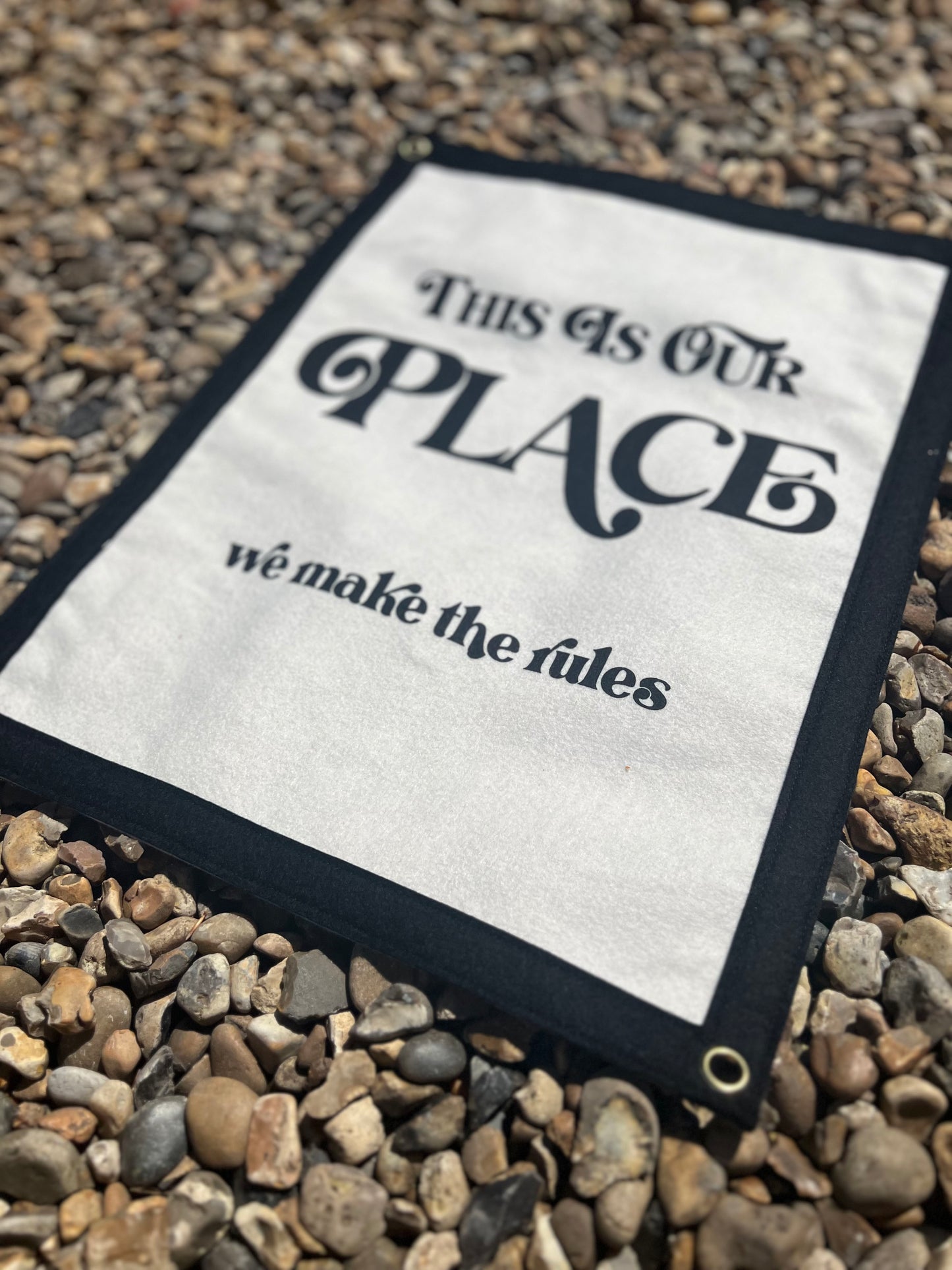 This Is Our Place, We Make The Rules Black & White Banner