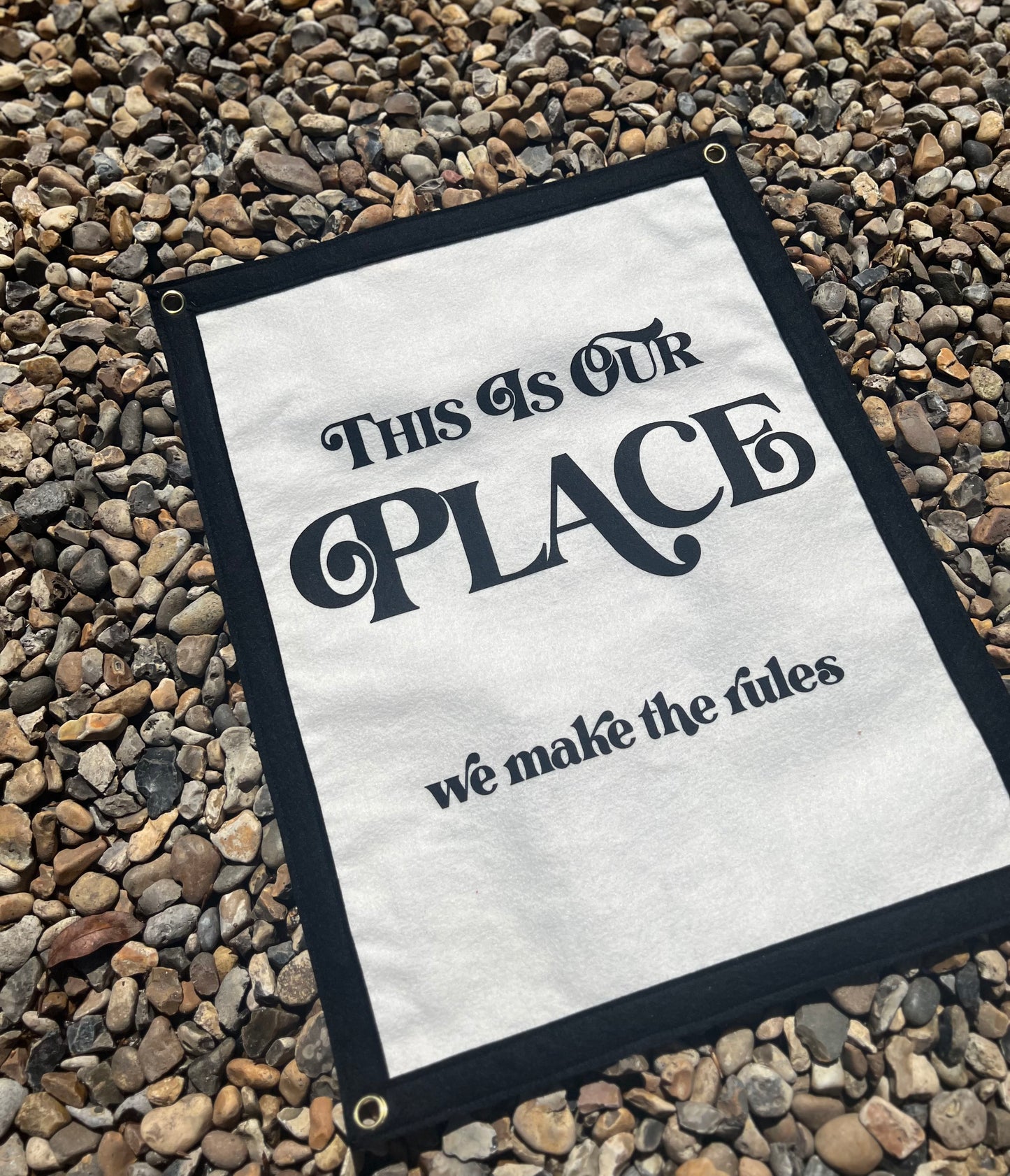 This Is Our Place, We Make The Rules Black & White Banner