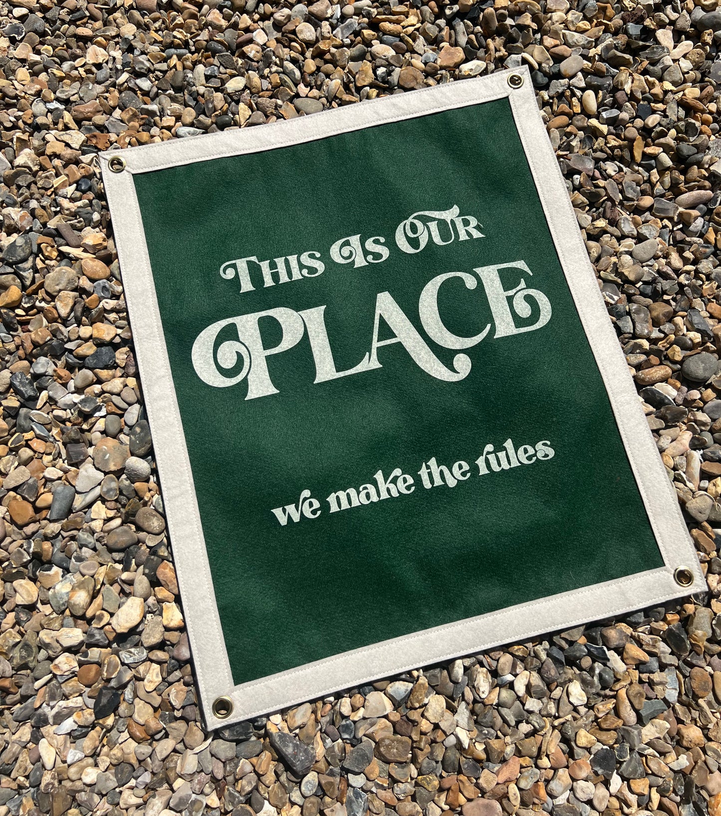 This Is Our Place, We Make The Rules Dark Green & White Banner
