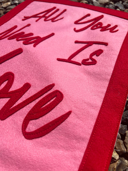 All You Need Is Love Felt Banner