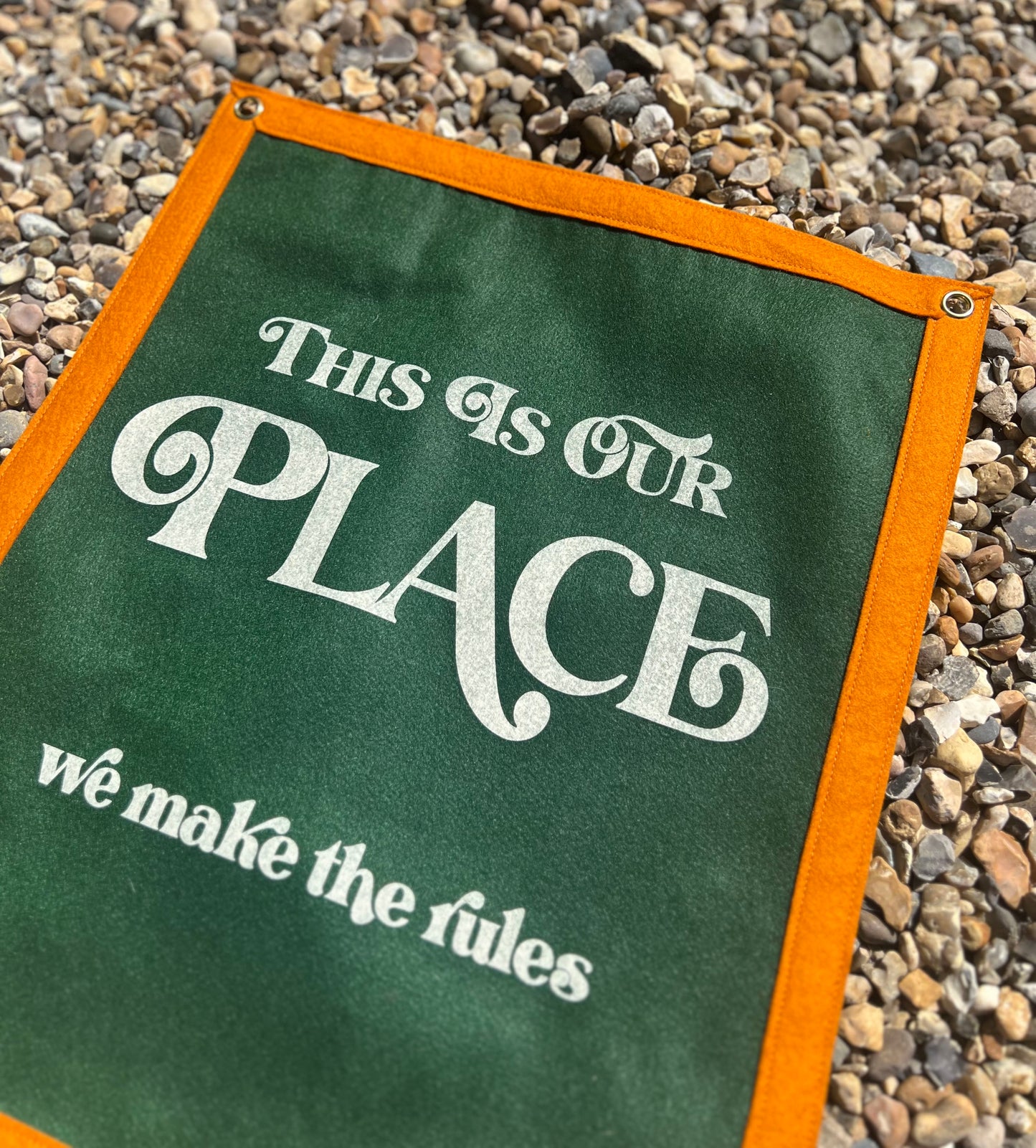 This Is Our Place, We Make The Rules Dark Green & Amber Banner