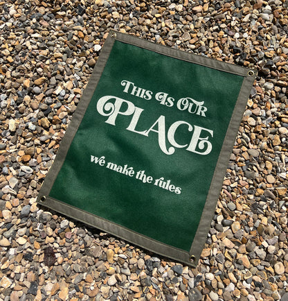 This Is Our Place, We Make The Rules Dark Green & Army Green Banner