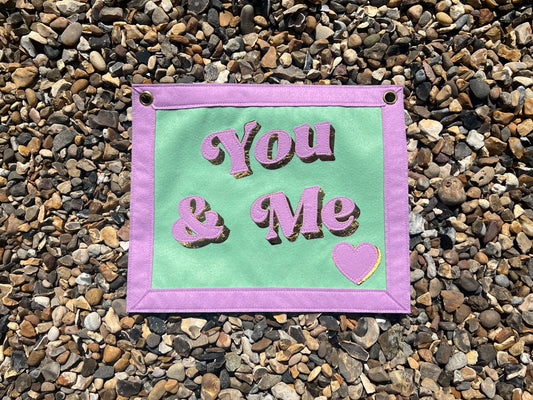 You & Me Felt Banner