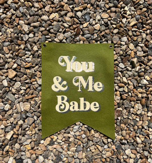 You & Me Babe Green Felt Banner